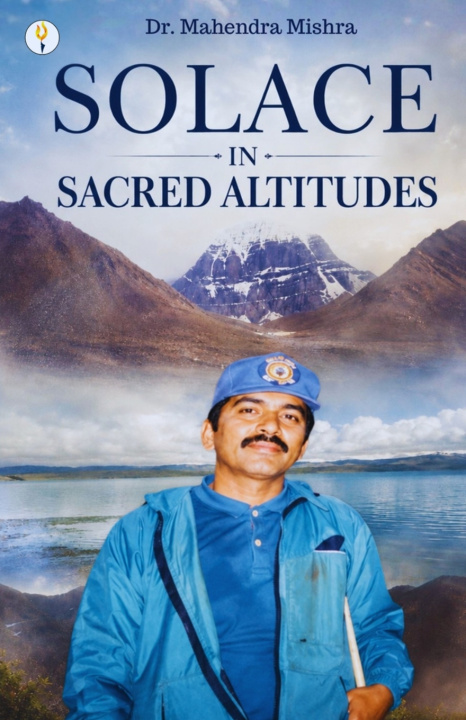 Книга Solace In Sacred Altitudes Dr. Mahendra Mishra