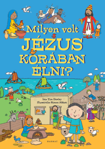 Kniha Milyen volt Jézus korában élni? Dr. Tim Dowley