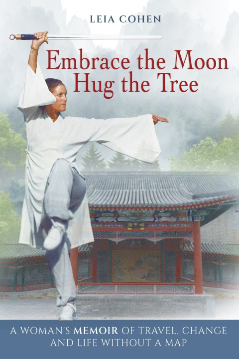 Könyv Embrace the Moon, Hug the Tree Elaine R. Cohen