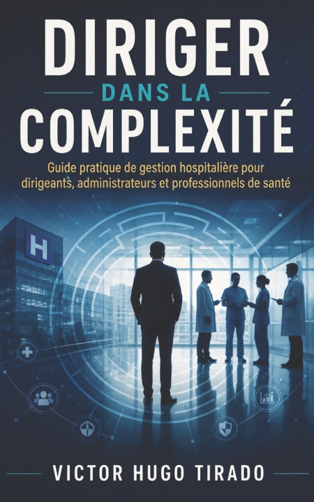 Knjiga DIRIGER DANS LA COMPLEXITÉ Victor Hugo Tirado Castillo