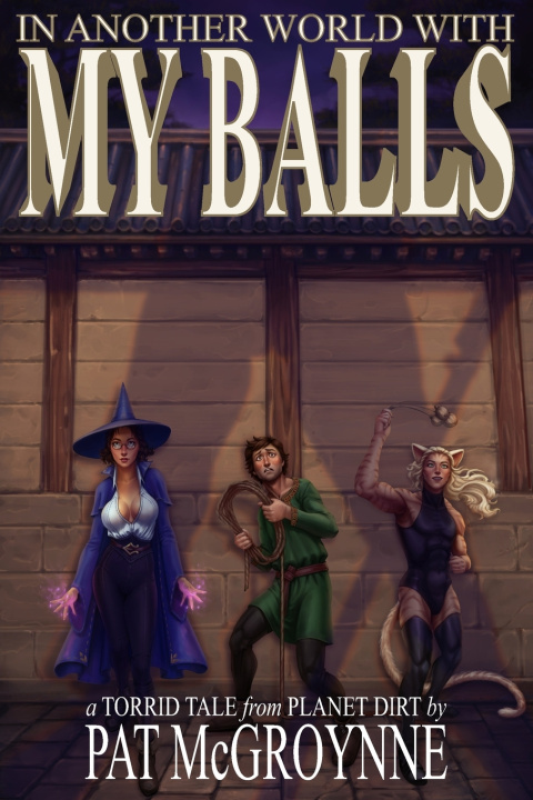 Buch In Another World With My Balls Pat McGroynne