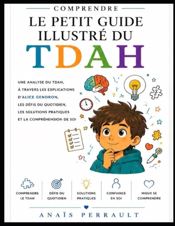 Könyv Comprendre Le Petit Guide Illustré du TDAH Anaïs Perrault