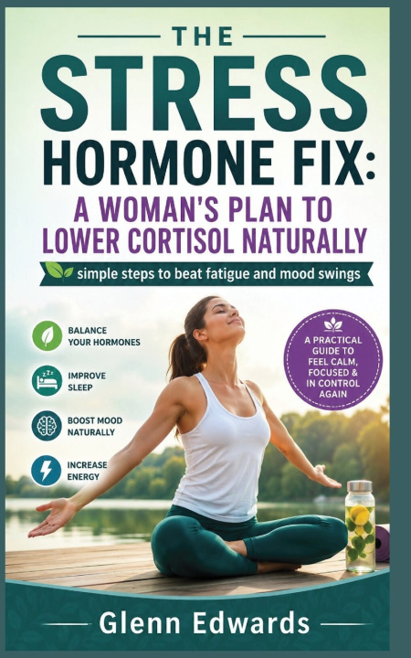 Carte THE STRESS HORMONE FIX Glenn Edwards