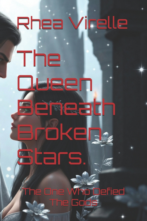 Книга The queen beneath broken stars. Rhea Virelle