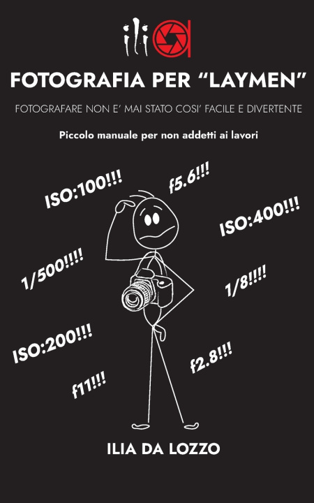Libro FOTOGRAFIA PER "LAYMEN" Ilia Da Lozzo