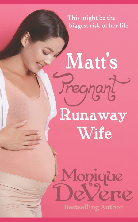 Livro Matt's Pregnant Runaway Wife Monique DeVere