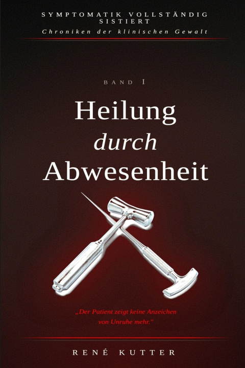 Könyv Heilung durch Abwesenheit René Kutter