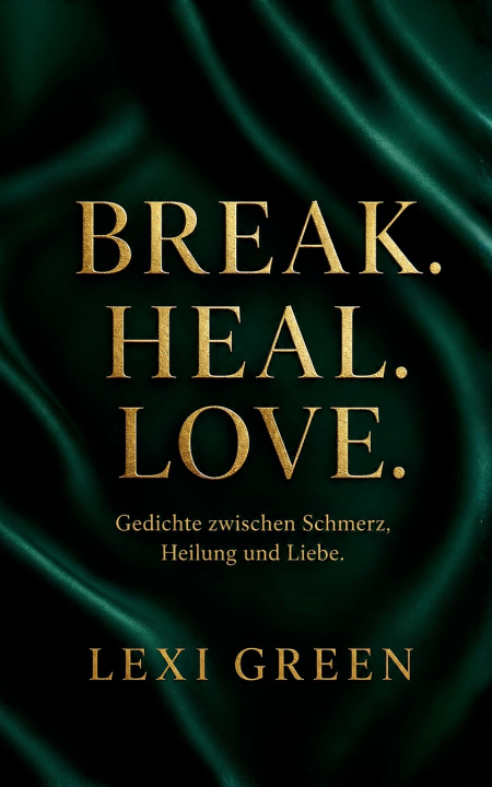 Buch BREAK. HEAL. LOVE. Lexi Green