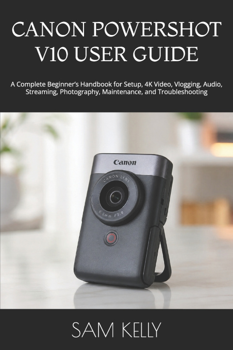 Boek CANON POWERSHOT V10 USER GUIDE SAM KELLY