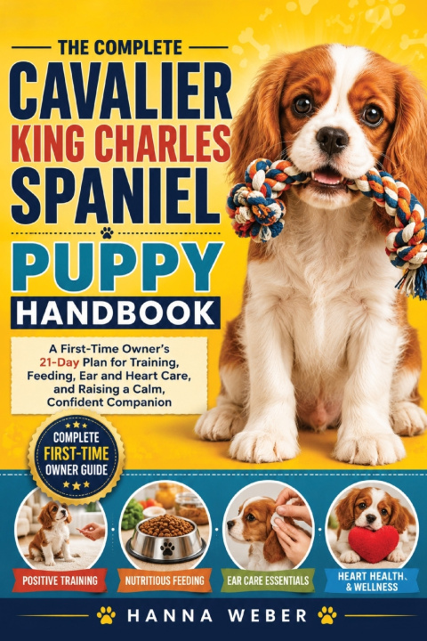 Könyv Cavalier King Charles Spaniel Puppy Handbook Hanna Weber