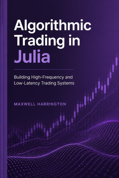 Livro Algorithmic Trading in Julia Maxwell Harrington