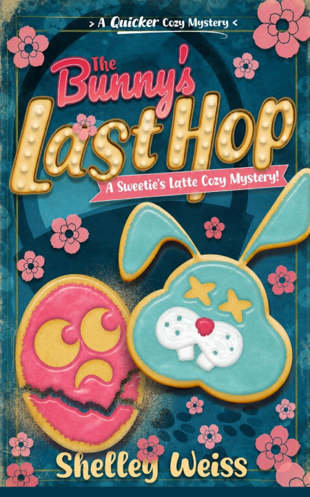 Könyv The Bunny's Last Hop Shelley Weiss