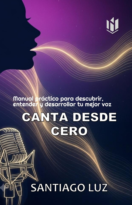 Könyv CANTA DESDE CERO SANTIAGO LUZ