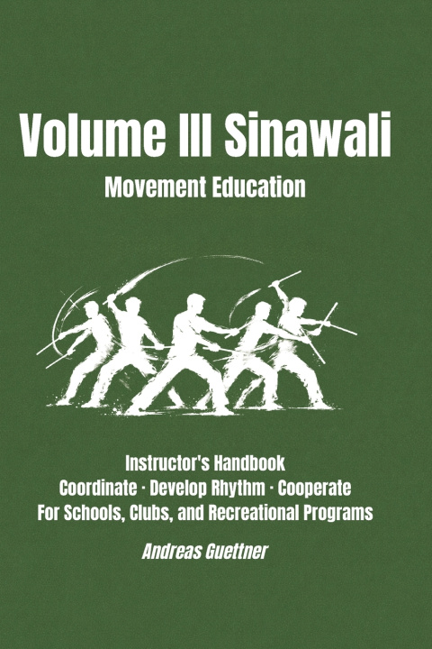 Buch Volume III - Sinawali - Movement Education Andreas Guettner