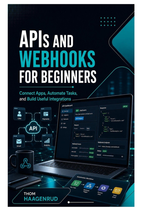 Book APIs and Webhooks for Beginners Thom Haagenrud