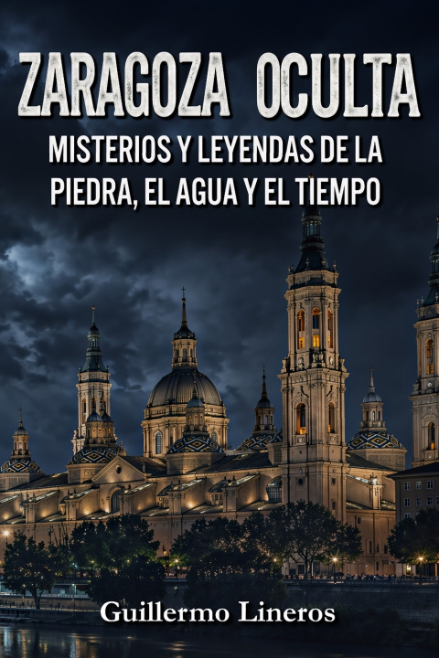 Libro Zaragoza oculta Guillermo Lineros López-Cepero