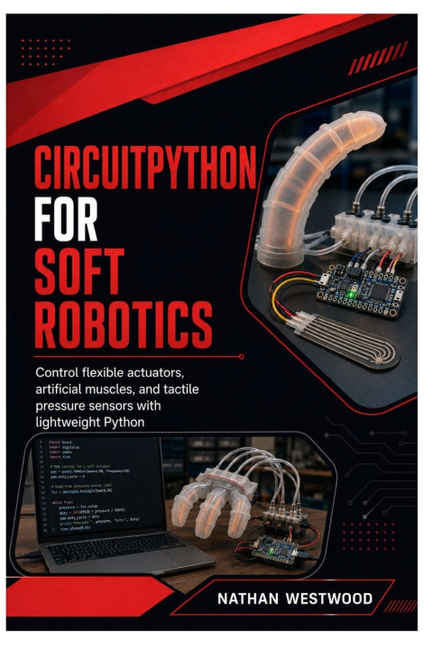 Book CircuitPython for Soft Robotics Nathan Westwood