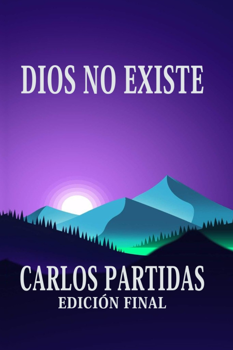 Knjiga DIOS NO EXISTE Carlos L Partidas