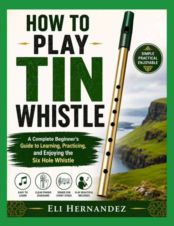 Book HOW TO PLAY TIN WHISTLE ELI HERNANDEZ