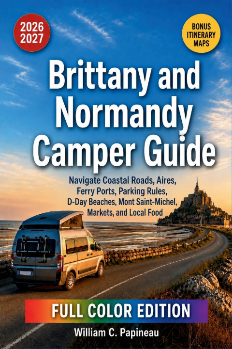Libro Brittany and Normandy Camper Guide 2026-2027 William C. Papineau