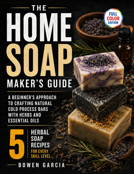 Libro The Home Soap Maker's Guide Bowen Garcia