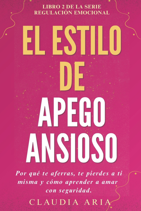 Boek El estilo de apego ansioso Claudia Aria