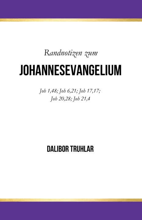 Buch Randnotizen zum Johannesevangelium Dalibor Truhlar