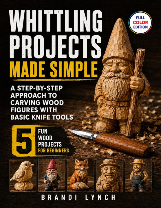 Livro Whittling Projects Made Simple Brandi Lynch
