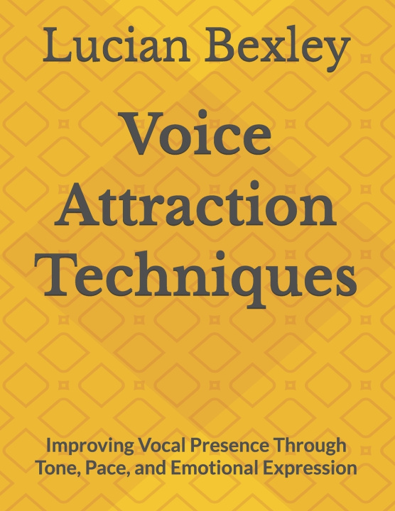 Carte Voice Attraction Techniques Lucian Bexley
