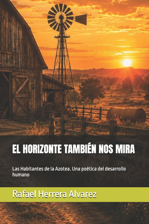 Könyv EL HORIZONTE TAMBIÉN NOS MIRA Rafael Herrera Alvarez