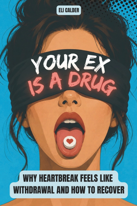 Kniha Your Ex Is a Drug Eli Calder