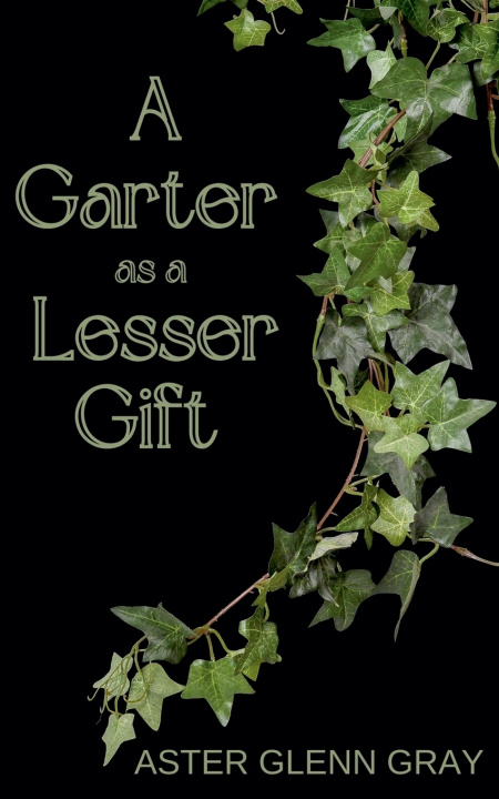 Buch A Garter as a Lesser Gift Aster Glenn Gray