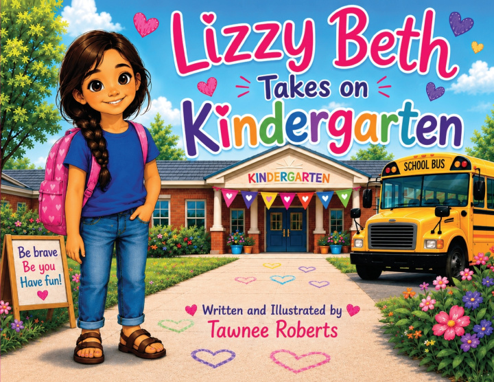 Kniha Lizzy Beth Takes on Kindergarten Tawnee Roberts