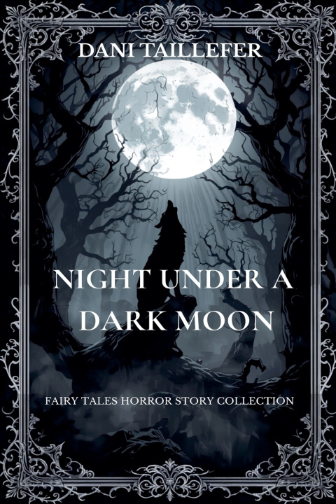 Книга Night Under a Dark Moon Dani Taillefer