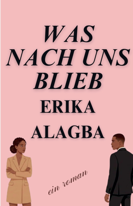 Knjiga Was Nach Uns Blieb Erika Alagba