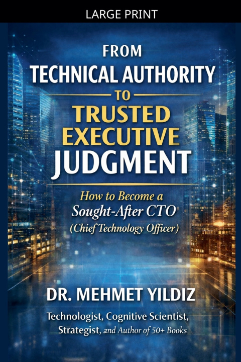 Boek From Technical Authority to Trusted Executive Judgment Mehmet Yildiz