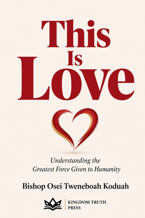 Книга This Is Love Bishop Osei Tweneboah Koduah