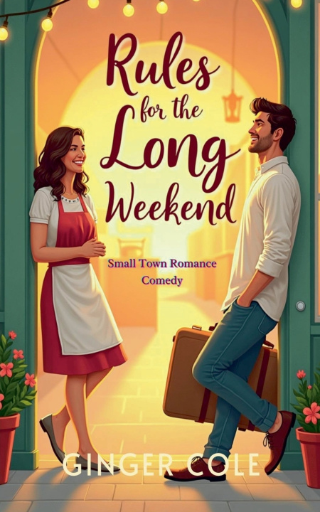 Buch Rules for the Long Weekend - Small Town Romance Comedy Ginger Cole