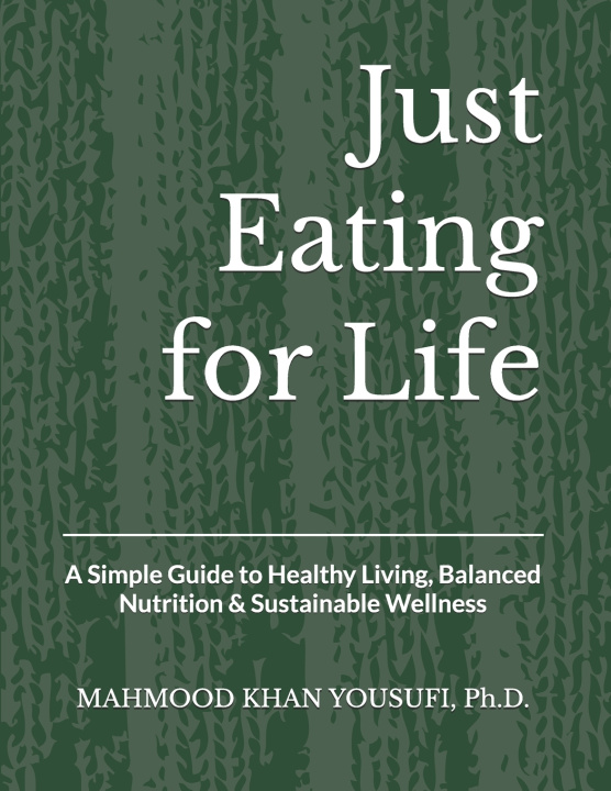 Buch Just Eating for Life MAHMOOD KHAN YOUSUFI Ph.D.