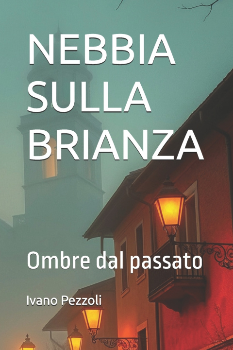 Libro NEBBIA SULLA BRIANZA Ivano Pezzoli
