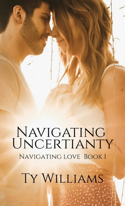 Książka Navigating Uncertainty Ty Williams