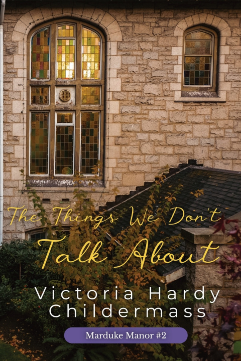 Könyv The Things We Don't Talk About Victoria Hardy Childermass