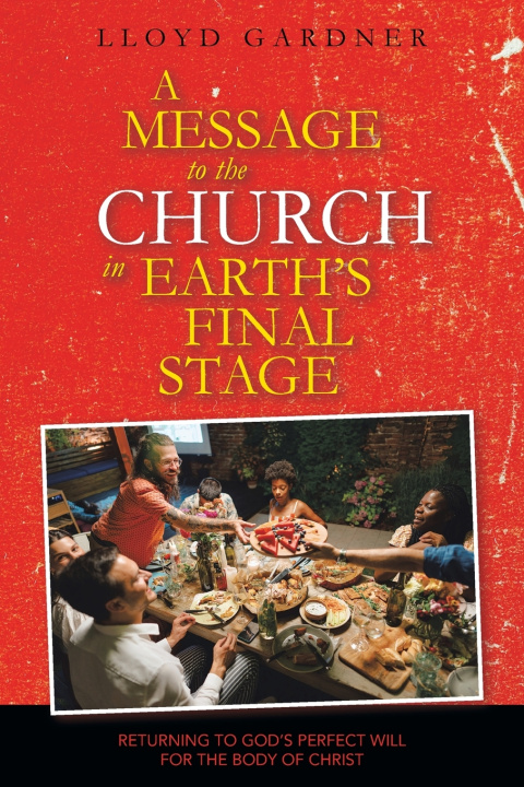 Kniha A Message to the Church in Earth's Final Stage Lloyd Gardner