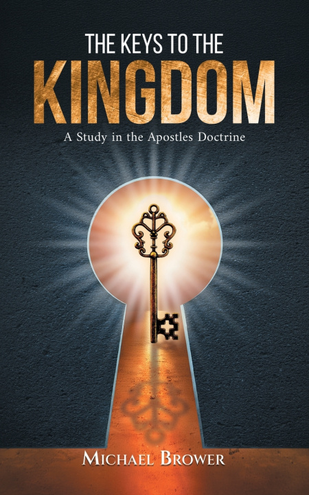 Könyv The Keys To The Kingdom Michael Brower