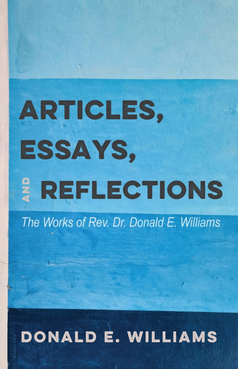 Книга Articles, Essays, and Reflections Donald E. Williams