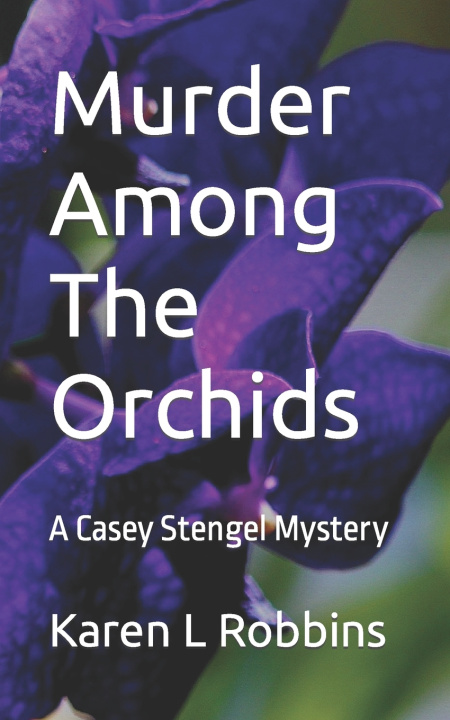Kniha Murder Among The Orchids Karen L Robbins