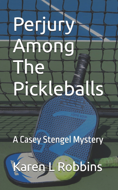 Livro Perjury Among The Pickleballs Karen L Robbins