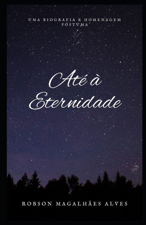 Libro Até à Eternidade Robson Magalhães Alves