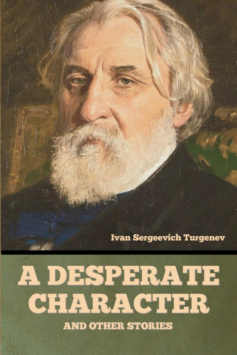 Buch A Desperate Character and Other Stories Ivan Sergeevich Turgenev