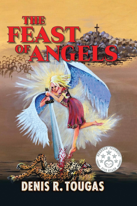 Könyv The Feast Of Angels Denis R. Tougas